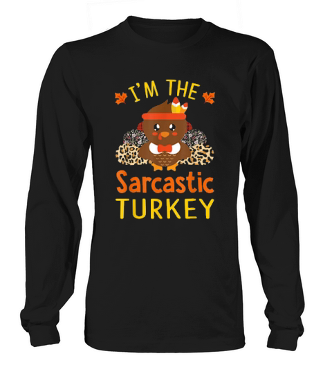 The Sarcastic Turkey Family Group Matching Thanksgiving Long sleeved Unisex