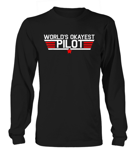 Worlds Okayest Pilot Funny Aviator Aviation Flying Long sleeved Unisex