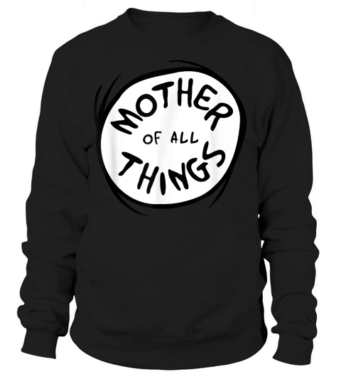 Mother of all Things Sweatshirt Unisex