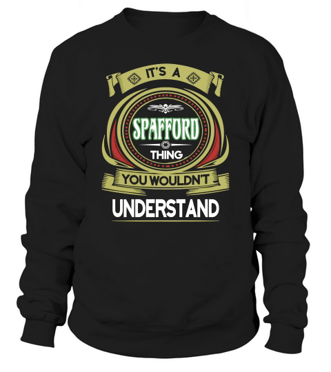 Spafford . Its A Spafford You Wouldnt Understand Sweatshirt Unisex