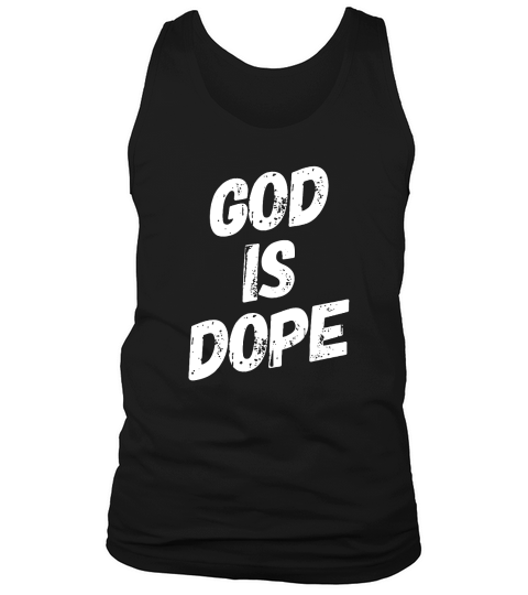 06587 God Is Dope T-Shirt Unisex Tank Top Unisex