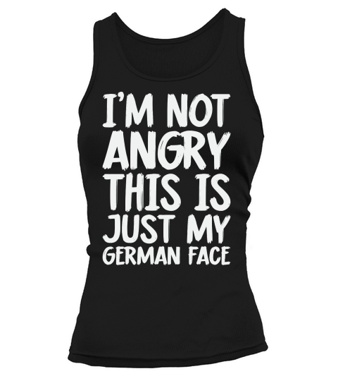 Im Not Angry This is My German Face Tank top Woman