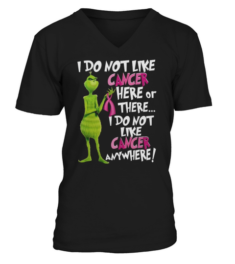 the grinch i do not like cancer anywhere V-Neck T-shirt