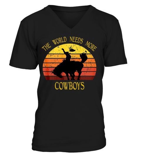 The World Needs More Cowboys Cool Vintage Cowboys T-shirt V-Neck T-shirt