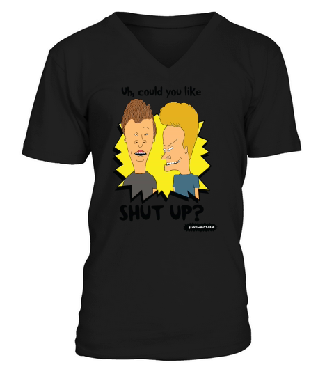 Uh Would You Like Shut Up Beavis And Butthead Unisex T-Shirt V-Neck T-shirt