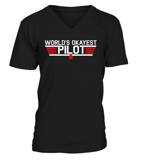 Worlds Okayest Pilot Funny Aviator Aviation Flying V-Neck T-shirt