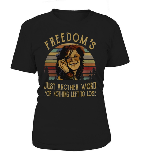 Official Janis Joplin freedoms just another word for nothing left to lose shirt Women's T-Shirt