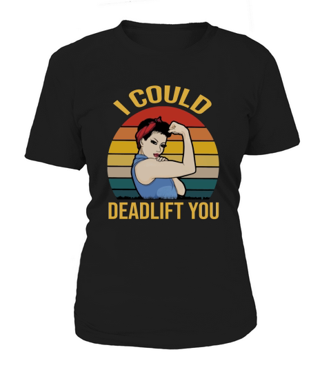 Strong girl weight lifting i could deadlift you vintage Women's T-Shirt