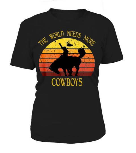 The World Needs More Cowboys Cool Vintage Cowboys T-shirt Women's T-Shirt