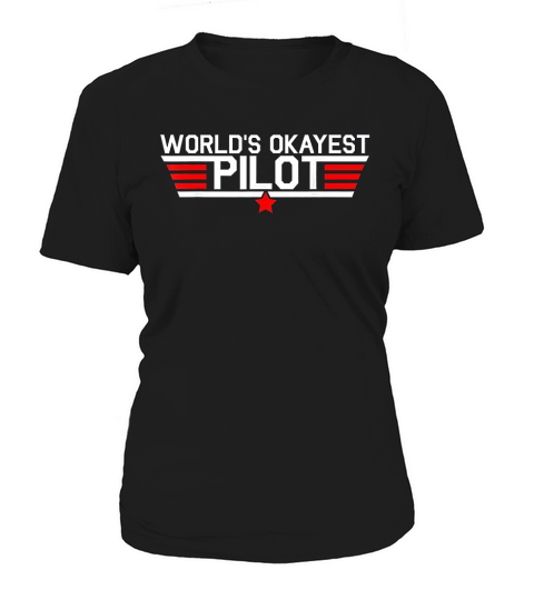 Worlds Okayest Pilot Funny Aviator Aviation Flying Women's T-Shirt