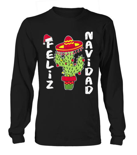 Christmas Feliz Navidad Cactus Mexican Fiesta Long sleeved Unisex