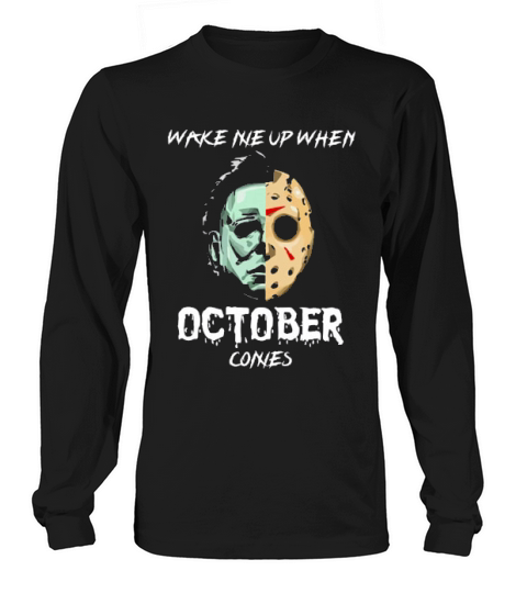 Halloween Jason Voorhees Wake Me Up When October Comes Long sleeved Unisex