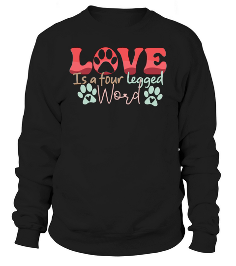 Love is a Four Legged Word Dog Mom Retro Valentines Day Sweatshirt Unisex