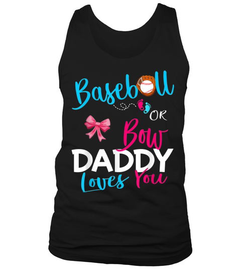 Mens Baseball Gender Reveal Team-baseball Or Bow Daddy Loves You T-shirt Tank Top Unisex