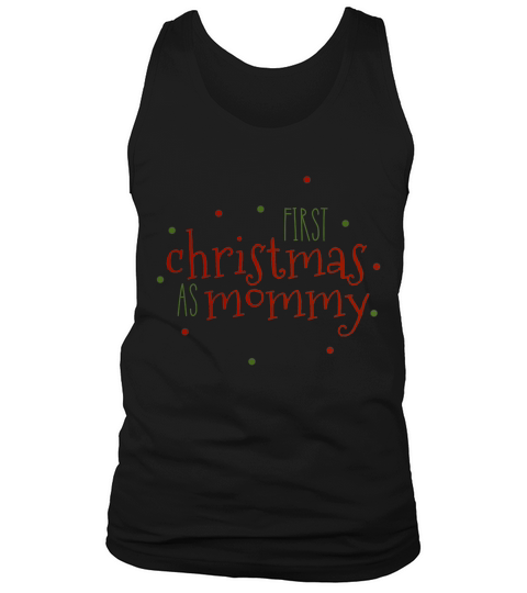 Womens First Christmas As Mommy Festive Holiday For Her Tank Top Unisex