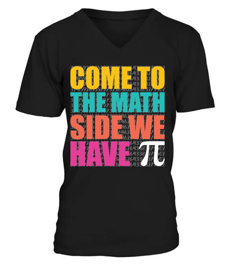 Come To The Math Side We Have Pi V-Neck T-shirt