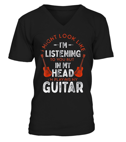 Funny Guitar I Might Look Like I Am Listening Vintage Music V-Neck T-shirt