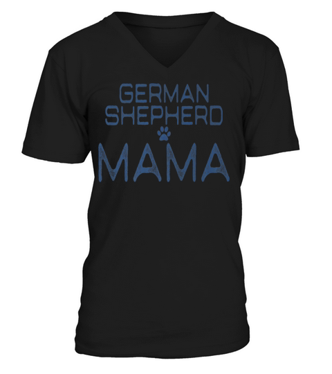 German Shepherd Mama For Dog Lovers V-Neck T-shirt