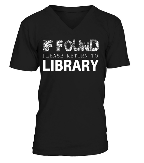 Librarian If Found Please Return To Library T-shirt V-Neck T-shirt