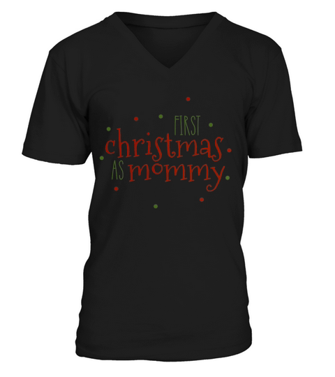 Womens First Christmas As Mommy Festive Holiday For Her V-Neck T-shirt