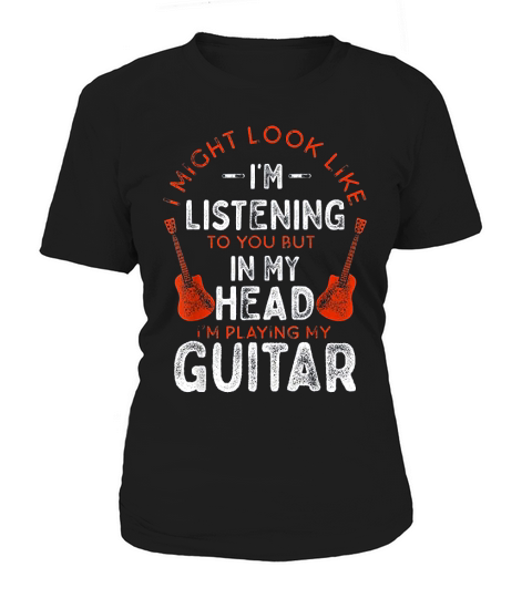 Funny Guitar I Might Look Like I Am Listening Vintage Music Women's T-Shirt