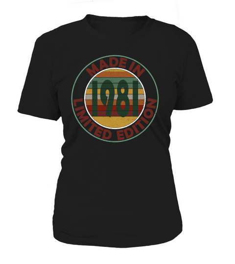Made In 1981 Limited Edition Retro Vintage Hoodie Unisex Women's T-Shirt
