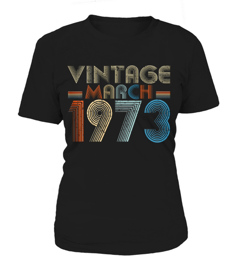 March 1973 Vintage 46th Birthday Gift T-shirt Women's T-Shirt