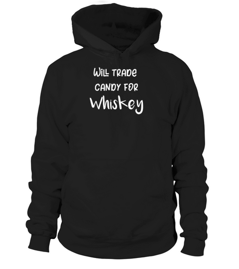 Halloween Trick Or Treat Will Trade Candy For Whiskey Hoodie Unisex