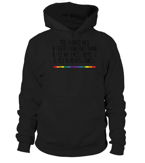 The World Has Bigger Problems Than Boys Who Kiss Boys T-shirt Hoodie Unisex