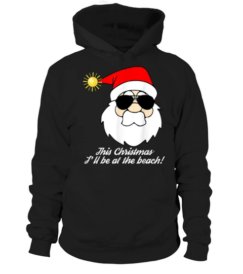 Top Funny Christmas Beach – Santa Sunglasses Vacation Tee Shirt Hoodie Unisex