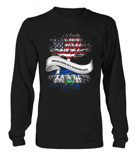 American Grown With Salvadoran Roots T-shirt El Salvador Tee Long sleeved Unisex