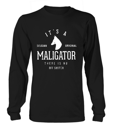 Belgian Original Maligator There is no off swi Long sleeved Unisex