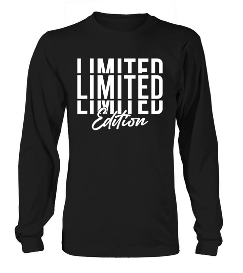 Limited Edtion Long sleeved Unisex