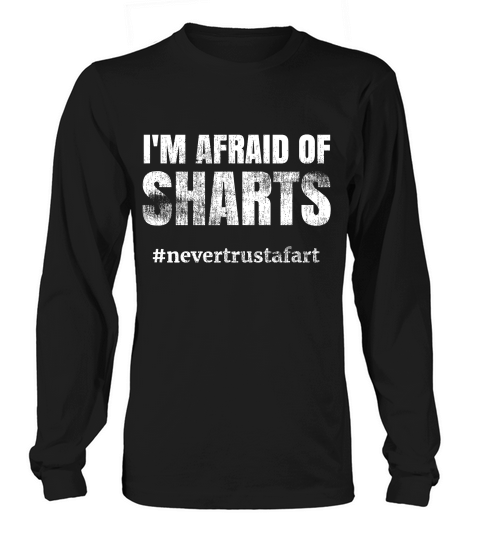 Sharts Never Trust A Fart Classic Fart Joke T-shirt Long sleeved Unisex