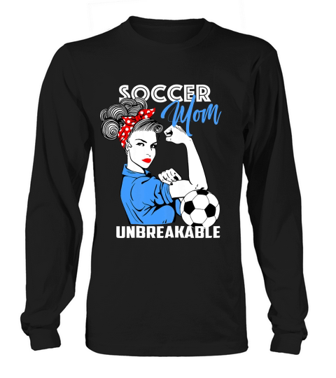 Soccer Mom Unbreakable T-shirt Funny Mothers Day Gift Long sleeved Unisex