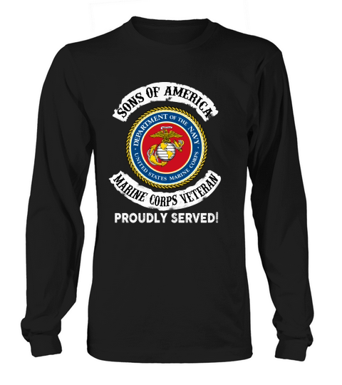 Son of America - Marine Corps Veteran - Proudly Served Long sleeved Unisex