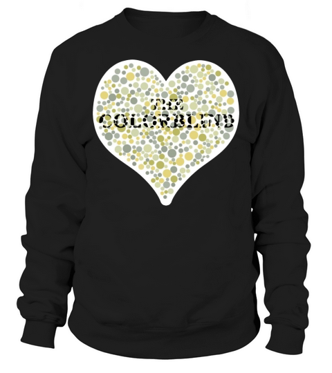 I love the colorblind color blind Sweatshirt Unisex