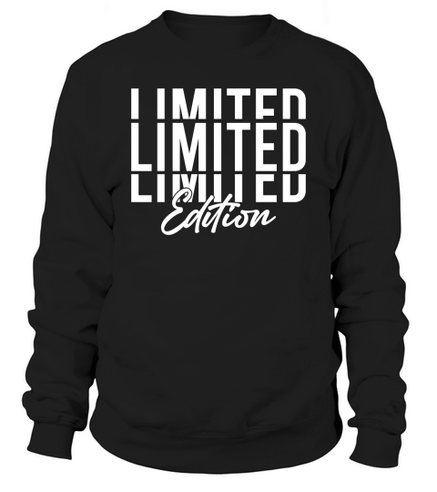 Limited Edtion Sweatshirt Unisex