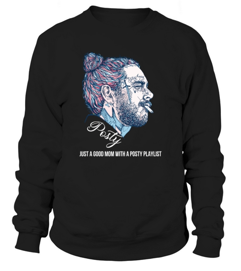 Posty just a good mom with a Posty Playlist Sweatshirt Unisex