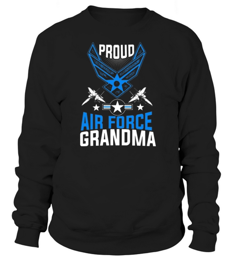 proud air force grandma veteran pride Sweatshirt Unisex