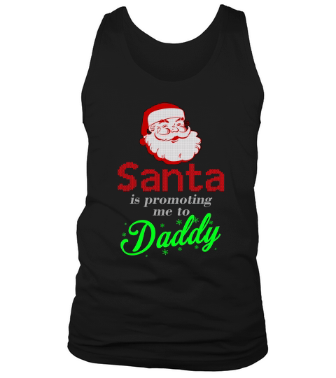 Christmas Santa Is Promoting Me To Daddy Tank Top Unisex