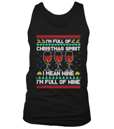 Full Of Christmas Spirit I Mean Wine Gift Ugly Xmas Tank Top Unisex
