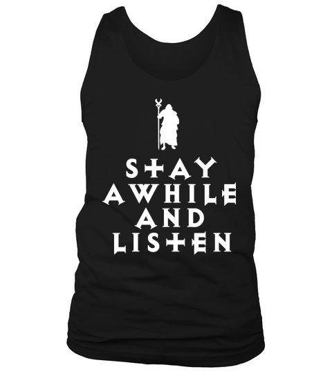 STAY AWHILE AND LISTEN Tshirt Tank Top Unisex