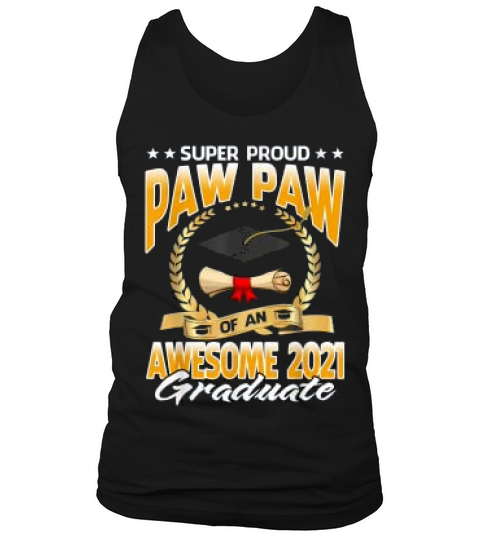 Super Proud Paw Paw Of An Awesome 2021 Graduate Tank Top Unisex