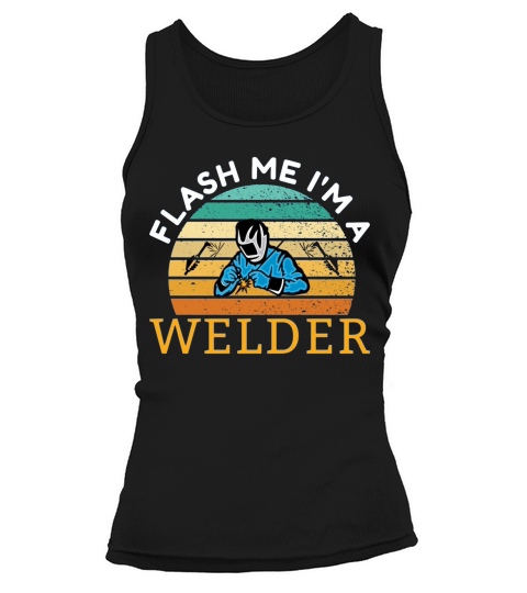 Flash Me Im a welder ironworker Tank top Woman