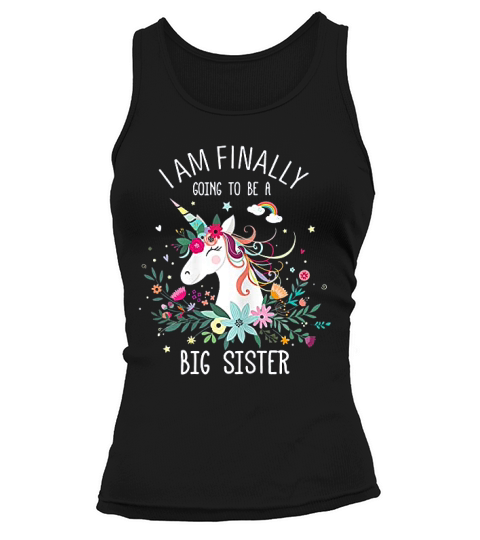 I Am Finally Going To Be A Big Sister Unicorn Gift For Girls Tank top Woman