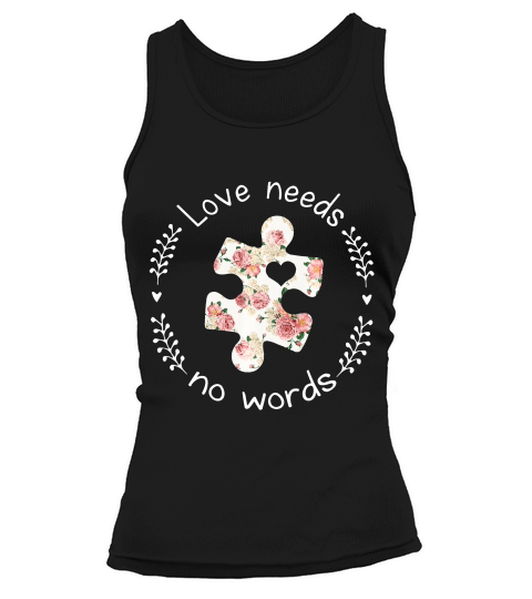 Love Needs No Words Autism Hippie T-shirt Tank top Woman