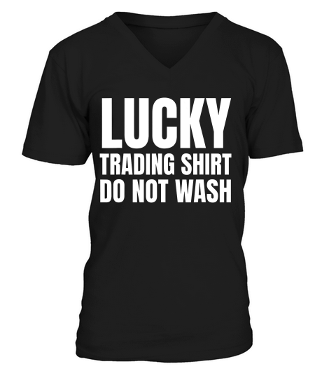 Lucking Trading Investor Stock Market Traders Gift T-shirt V-Neck T-shirt