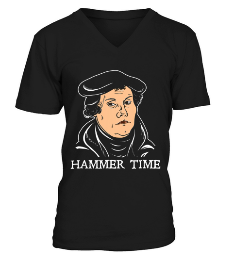 Martin Luther Hammer Time Reformation Nailed It T-shirt V-Neck T-shirt