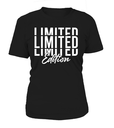 Limited Edtion Women's T-Shirt